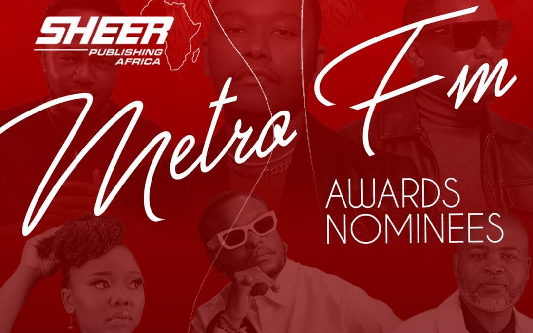 New Sheer Publishing Africa 1 Metro FM Awards Nominees 2024: Sheer Talent Dominates!